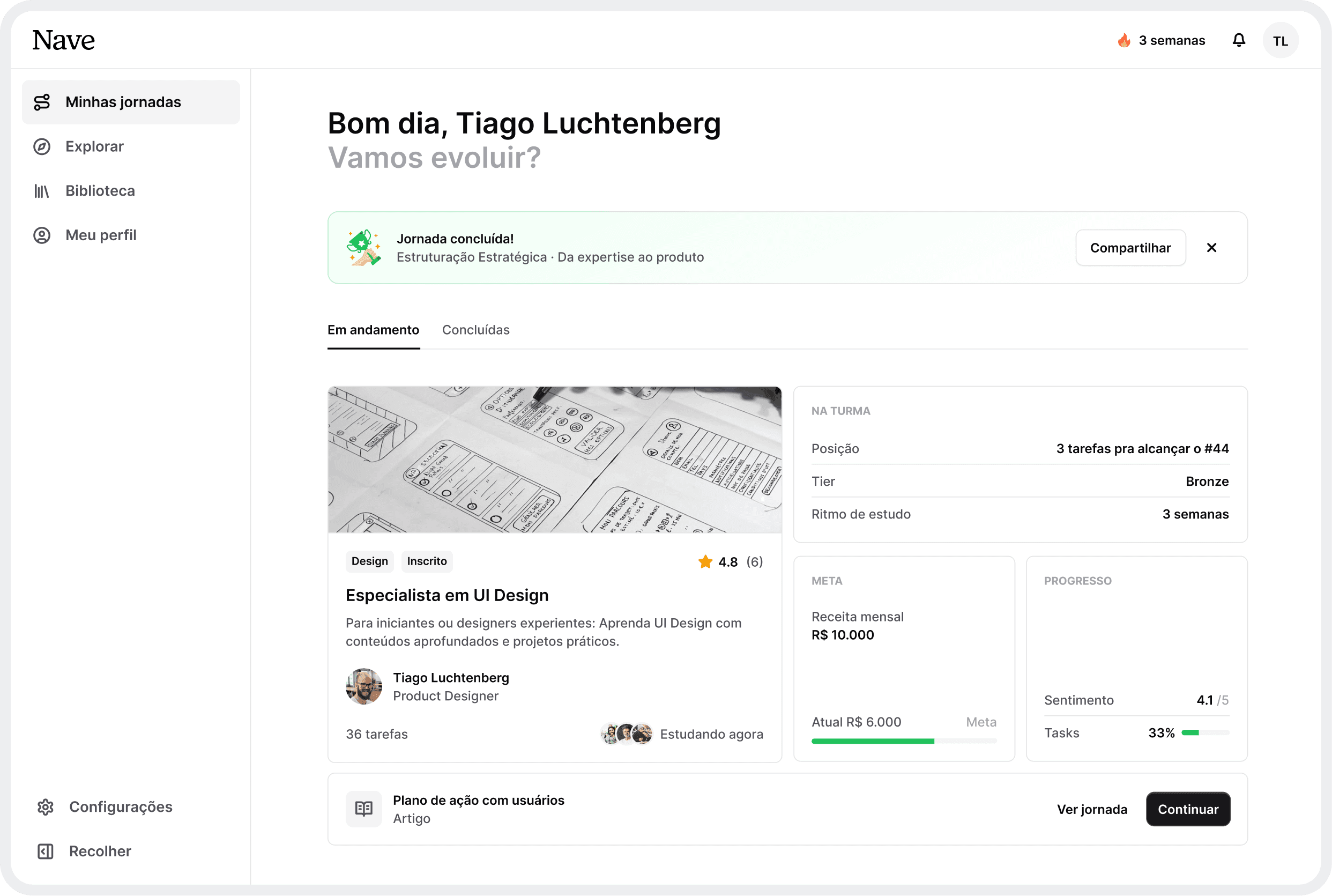 Interface da Nave mostrando jornadas de evolução em andamento com metas, rotina e progresso.